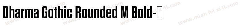 Dharma Gothic Rounded M Bold字体转换